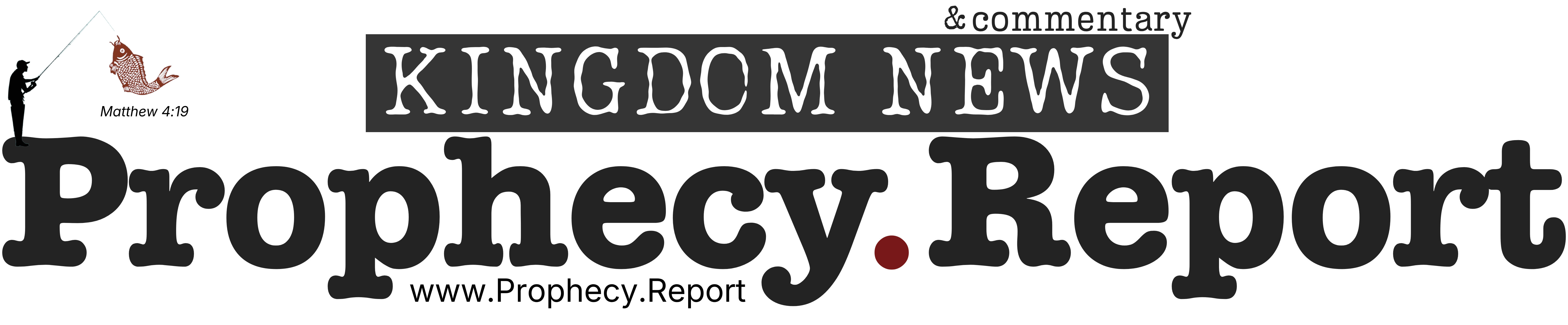 Prophecy.Report — Kingdom News & Commentary